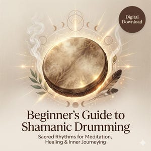 Peut inclure: Une couverture de téléchargement numérique avec un tambour chamanique avec une peau de tambour en cuir marron et un cadre en bois. L'image comprend des plumes, des feuilles et le texte "Beginner's Guide to Shamanic Drumming". Un cercle marron avec le texte "Digital Download" est en haut à droite.