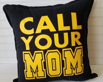Call Your Mom 18 or 20 inch Custom Pillow Cover, Customize Your Colors