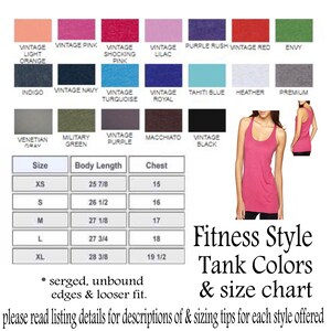 May include: A size chart for a fitness style tank top with a variety of colors, including vintage light orange, vintage pink, vintage shocking pink, vintage lilac, purple rush, vintage red, envy, indigo, vintage navy, vintage turquoise, vintage royal, Tahiti blue, heather, premium, Venetian gray, military green, vintage purple, macchiato, and vintage black. The chart also includes measurements for the body length and chest in inches for sizes XS, S, M, L, and XL. The text *serged, unbound edges & looser fit* is included at the bottom of the chart. The text *Fitness Style Tank Colors & size chart* is included at the bottom of the image.