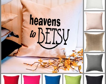Heavens to Betsy 18 or 20 inch Custom Southern Pillow Cover