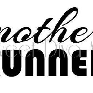 May include: Black and white graphic design with the text "mother runner" in a bold, stylized font.
