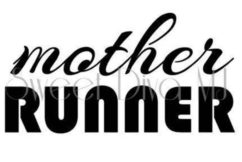 May include: Black and white graphic design with the text "mother runner" in a bold, stylized font.