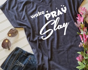Wake Pray Slay Christian Women's T-Shirt - V-Neck
