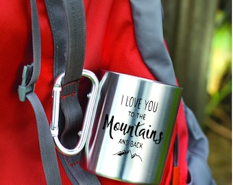 Stainless Steel Carabiner Travel Mug: Hiking, Camping Cup - I Love You To The Mountains