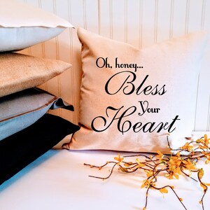Bless Your Heart 18 or 20 inch Custom Southern Pillow Cover