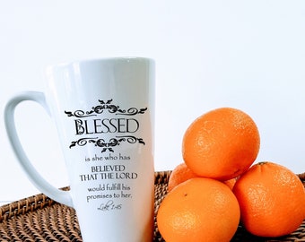 Blessed is She Who Has Believed Christian Scripture Custom Bible Verse mug available in 2 sizes