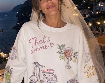Moletom Thats Amore Bride, Blusa de Moletom para Despedida de Solteira na Itália, Suéter para Noiva na Costa Amalfitana, Suéter para Casamento de Verão na Itália