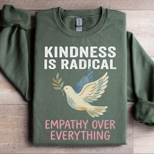 Kindness Is Radical Empathy Over Everything Progressive Activist Basic Human Decency Fight Fascism Save Democracy Feminist Activist Social