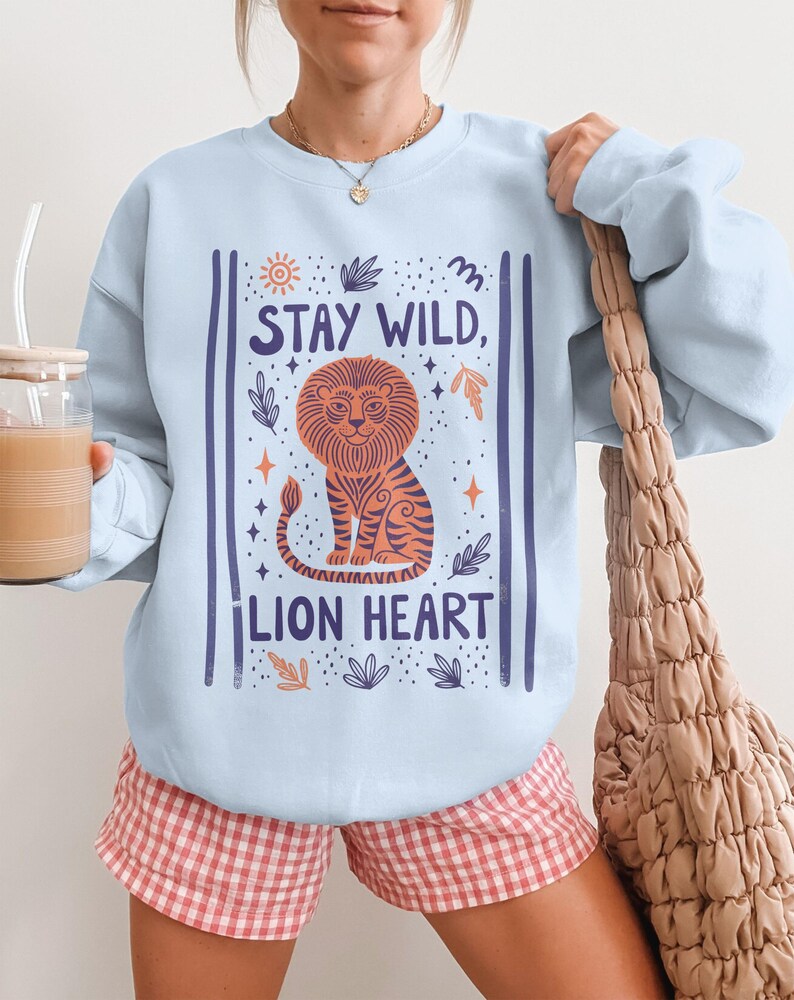 Stay Wild Lion Heart Sweatshirt, Cute Animal Print Pullover, Cozy Casual Outfit, Inspirational Quote Shirt, Graphic Sweatshirt