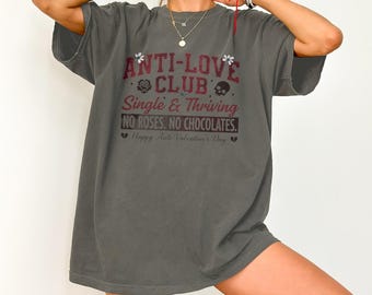 Anti Valentines Day T-Shirts Sweatshirts Anti Love Club Single Thriving Sarcastic Valentine Funny Valentine Not Today Cupid