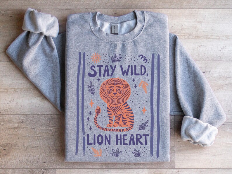 Stay Wild Lion Heart Sweatshirt, Animal Graphic Pullover, Cute Lion Sweatshirt, Cozy Fall Wear, Unisex Gift Idea, Eco Friendly Sweater