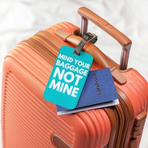 Mind Your Baggage Not Mine Funny Luggage Tag Travel Gift for Wanderlust Jetsetters Cute Bag Tag for Suitcase Backpack or Bachelorette