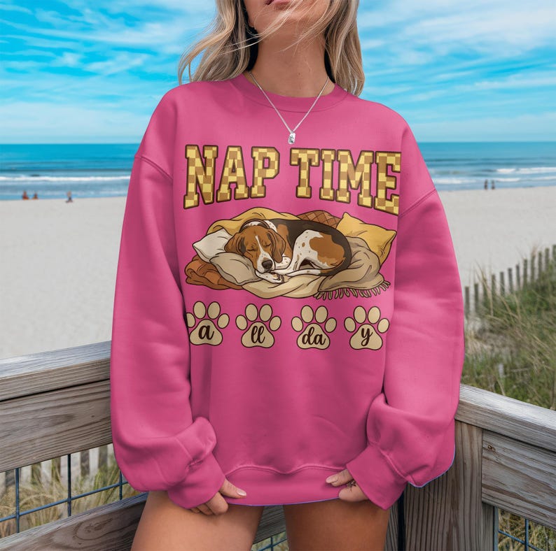 Cute Dog Sweatshirt, Nap Time Quote, All Day, Pink Cozy Pullover, Beach Vibes, Casual Wear, Dog Lover Gift, Fun Graphic Design