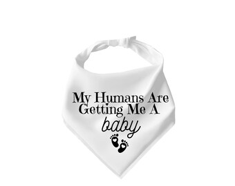 Pregnancy Announcement Dog Bandana: My Humans Are Getting Me A Baby