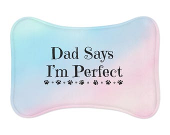 Bonitas alfombrillas para comer para mascotas - "Papá dice que soy perfecta" - Alfombrilla personalizada para perro, alfombrilla para comedero, regalo para cachorro, alfombrilla para gato, alfombrilla con base de goma, regalo de cumpleaños para perro