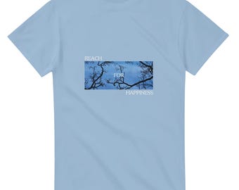 Reach for Happiness T-Shirt | Unisex Heavyweight Inspirational Quote Tee