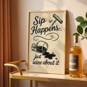 Sip Happensのワイン名言プリント、面白いバーカートのウォールアート、キッチン装飾ポスター、こぼれたワイングラスのアート、デジタルダウンロード印刷可能