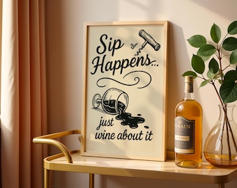Sip Happens Wine Zitat Print, lustige Bar Warenkorb Wandkunst, Küche Dekor Poster, verschüttetes Weinglas Kunst, digitaler Download druckbare