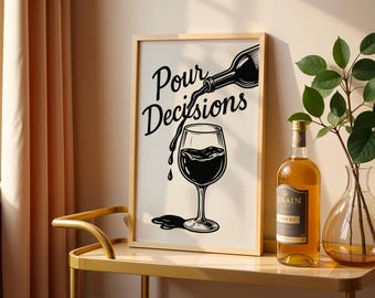 Gießen Entscheidungen Wein Zitat Druck, lustige Bar Warenkorb Wandkunst, moderne Küche Dekor Poster, schwarze Linie Kunst Weinglas, digitaler Download