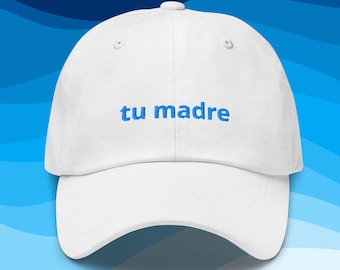 TU MADRE HAT: Embroidered Mexican Mom Gift