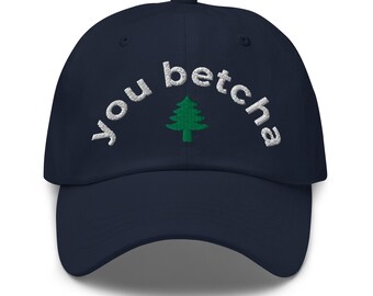 You Betcha Pine Tree Dad Hat for Minnesota Cabin Trips and Midwest Lake Life