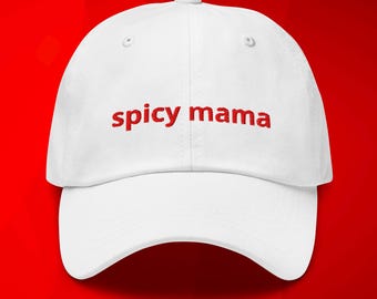 SPICY MAMA HAT: Embroidered Mom Gift
