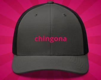 CHINGONA TRUCKER HAT: Embroidered Badass Mom Gift
