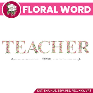 Machine embroidery design TEACHER in floral letters, HOOP Dainty flower Heirloom Girl, Uppercase Floral Letters, PES etc - Instant Download