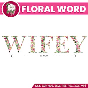 Diseño de bordado a máquina WIFEY en letras florales, HOOP Dainty flower Heirloom Girl, letras florales mayúsculas, PES, etc. - Descarga instantánea