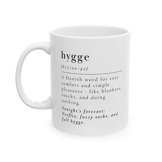 Hygge Mug - Cozy Comfort Definition with Netflix & Fuzzy Socks Vibes