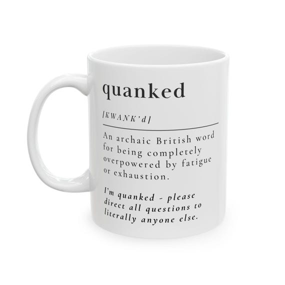 Quanked Definition Mug - Funny Exhausted Coffee Cup, Relatable Tired Humor