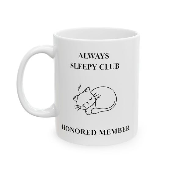 Always Sleepy Club Mug - Cozy Minimal Cat Cup for Tired Humans & Nap Lovers