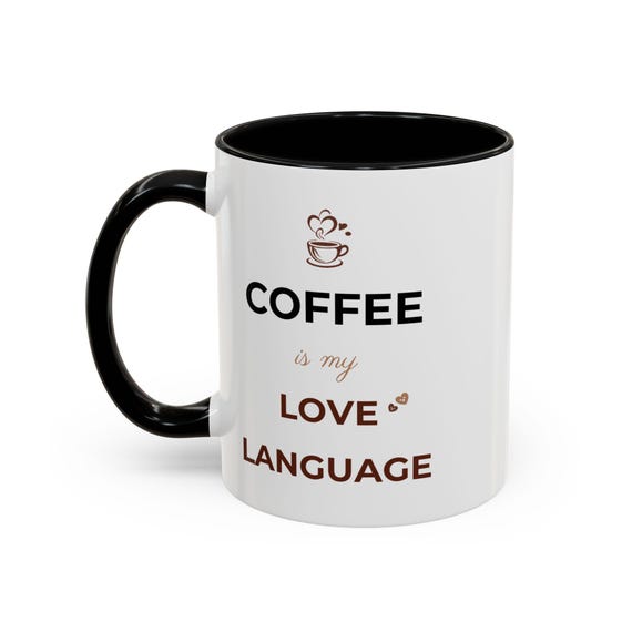 Coffee Is My Love Language Mug - Gift for Coffee Lovers