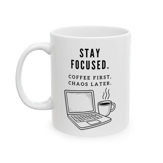 Stay Focused Coffee Mug – Funny Remote Work Gift