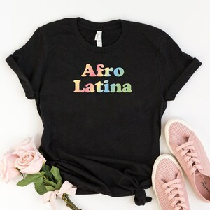 Afro Latina T-Shirt, Cultural Pride Shirt, Afro-Latina Heritage Tee, Latina Empowerment Shirt, Proud Afro Latina Tee