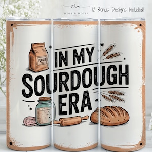 W mojej erze zakwasu PNG – Rustykalna piekarnia 20 oz Tumbler Wrap, Cottagecore Bread Lover Sublimacja Design z Vintage Baking Tools