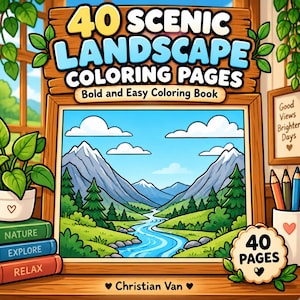 May include: A coloring book titled 40 Scenic Landscape Coloring Pages Bold and Easy Coloring Book featuring a mountain landscape illustration with a river, trees, and clouds. The cover includes the text 40 Pages and Christian Van with heart icons.