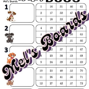 May include: A bingo board with the text "Life is Better with Dogs" and "Mel's Boards." The board features numbered squares and cartoon dog illustrations. The numbers range from 1 to 75.