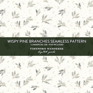May include: A seamless pattern featuring wispy pine branches in shades of green and brown, scattered across a cream-colored background with small gold speckles. The text "WISPY PINE BRANCHES SEAMLESS PATTERN" is displayed.