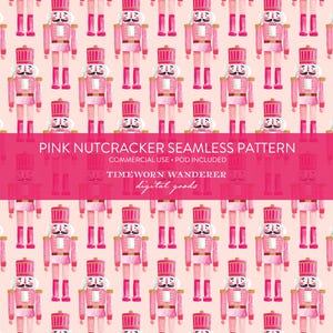 May include: A seamless pattern featuring pink nutcracker soldiers on a light pink background. The nutcrackers have white mustaches and are wearing pink uniforms and hats. The image includes the text "PINK NUTCRACKER SEAMLESS PATTERN" and "TIMEWORN WANDERER digital goods."