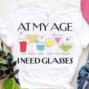 Funny Cocktail SVG PNG At My Age I Need Glasses Retirement Shirts, 40th Birthday Decor