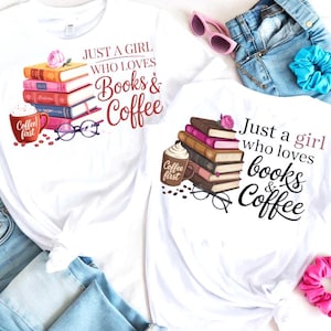 May include: White t-shirts with the text "Just a girl who loves books & coffee." Each shirt features a stack of books, a coffee cup, and eyeglasses. Pink sunglasses and scrunchies are also visible.