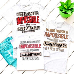Sarcastic SVG PNG 3 Versions Bundle Pleasing Everyone Is Impossible png Mix and Matching Shirt Graphics