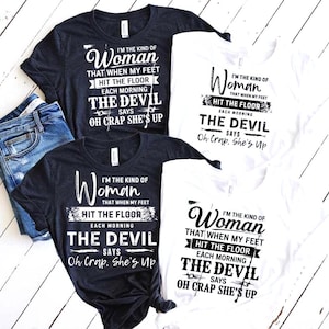 Funny Sassy Woman SVG PNG 4 Versions Mix and Match Shirt Graphics I’m the Kind of Woman png When My Feet Hit the Floor Quote
