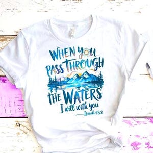 Christian SVG PNG 4 Designs Isaiah 43:2 Bible Verse When You Pass Through the Waters Religious Scripture Group Shirts Graphics