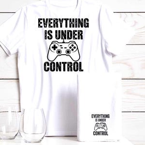 Everything Is Under Control Game Controller Design SVG PNG Bundle, 4Versions Video Game Shirt Graphic for Kids Teens Adults