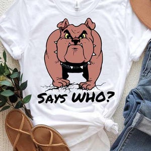 Cute Bulldog SVG PNG with Funny Quote "Says Who?" Sassy Dog Clipart for Cricut Shirts, Sublimation Designs, DIY Crafts for Pet Lovers
