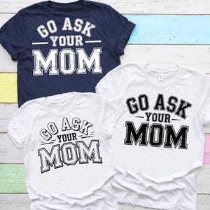 Lustiger Dad SVG Go Fragen Sie Ihre Mom PNG Bundle für Cricut Vatertag svg für T-Shirts, Tassen, Aufkleber, Karten, DIY Dad Scherz Geschenk, 3 Versionen