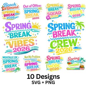 May include: A collection of ten colorful Spring Break 2026 designs. Each design features text with beach-themed graphics like palm trees, sunsets, and waves. The designs are available in SVG and PNG formats.