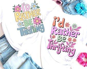 Shopping SVG PNG Bundle I’d Rather Be Thrifting Retro Floral 2 Versions, Vintage Reseller Graphic for DIY Shirts, Mugs, Totes for Thrifter